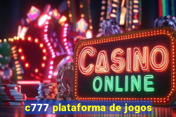 c777 plataforma de jogos